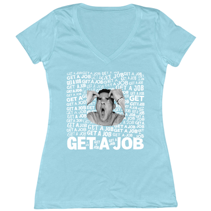 Get A Job Womens Vneck Tee