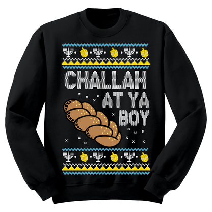 Challah At Ya Boy Ugly Hanukkah Sweatshirt