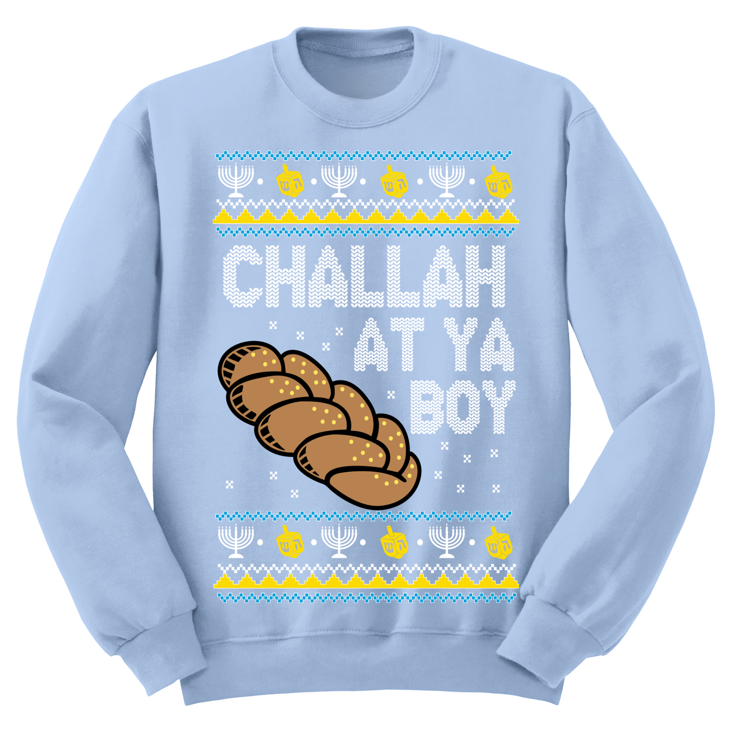 Challah At Ya Boy Ugly Hanukkah Sweatshirt