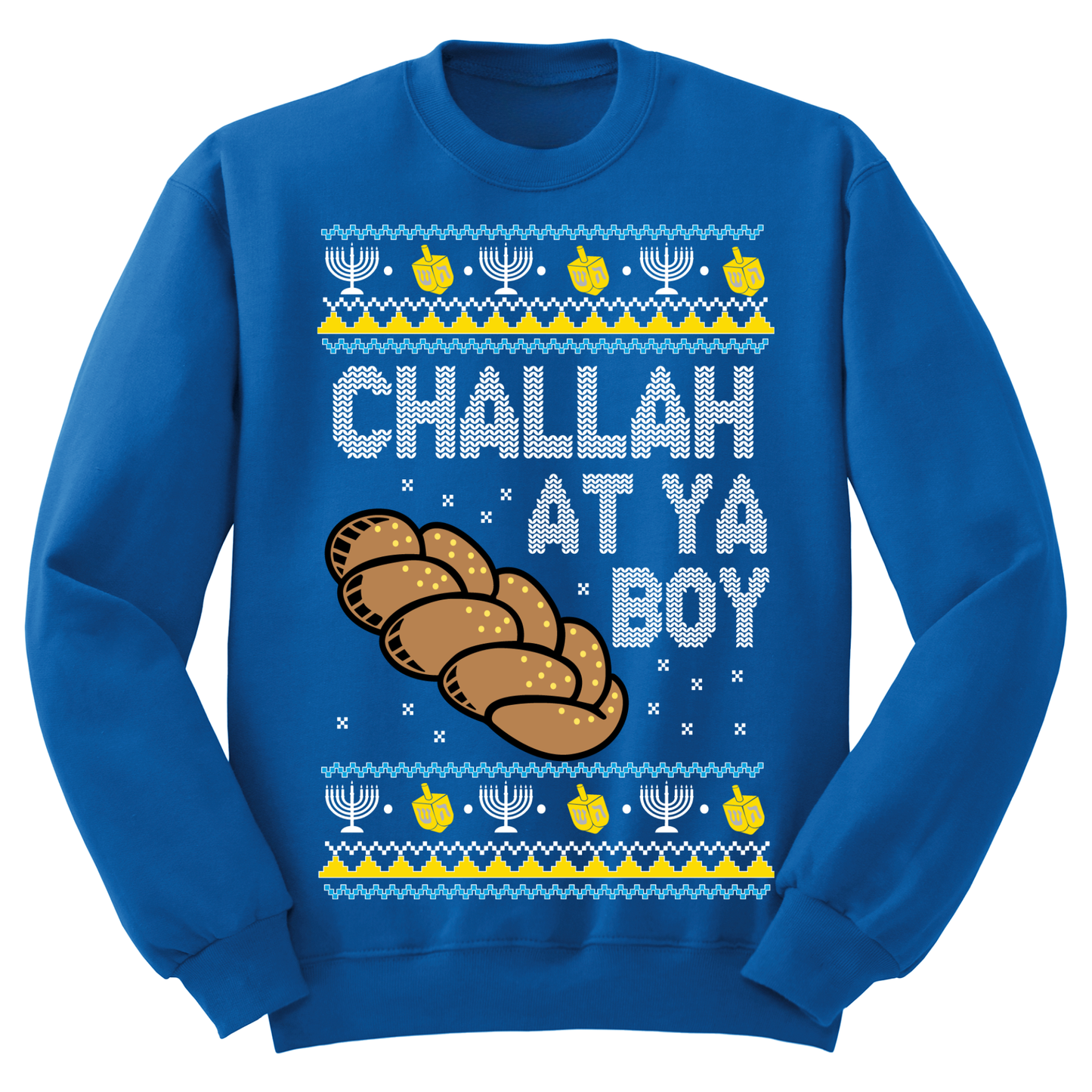 Challah At Ya Boy Ugly Hanukkah Sweatshirt