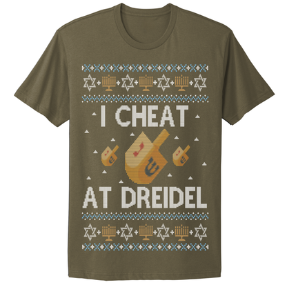 I Cheat At Dreidel Ugly Hanukkah Tshirt