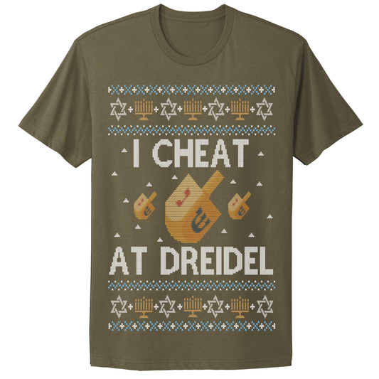 I Cheat At Dreidel Ugly Hanukkah Tshirt