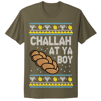 Challah At Ya Boy Ugly Hanukkah Tshirt