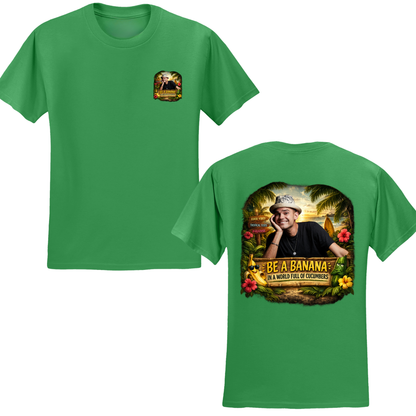 Be A Banana T-Shirt