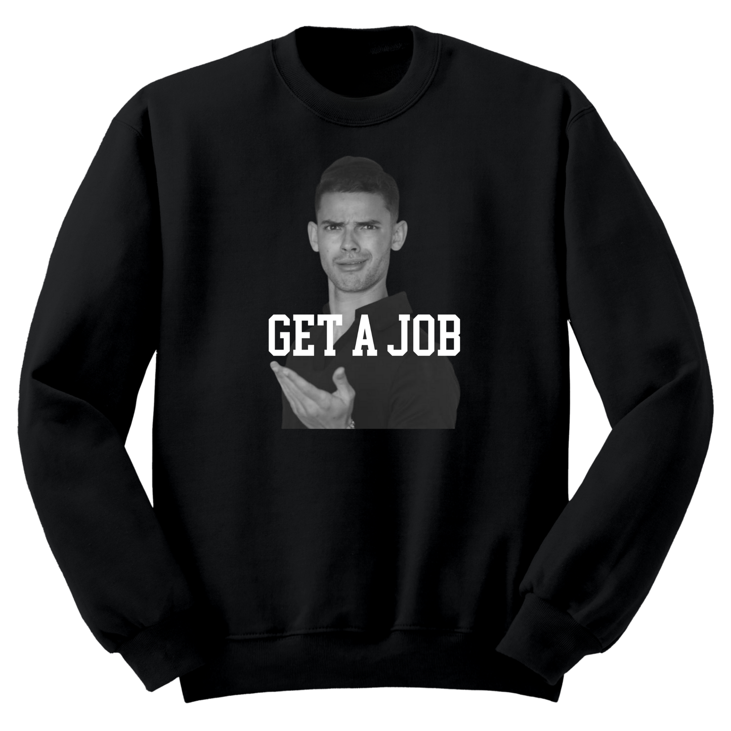 Get A Job V2 Crewneck Sweatshirt