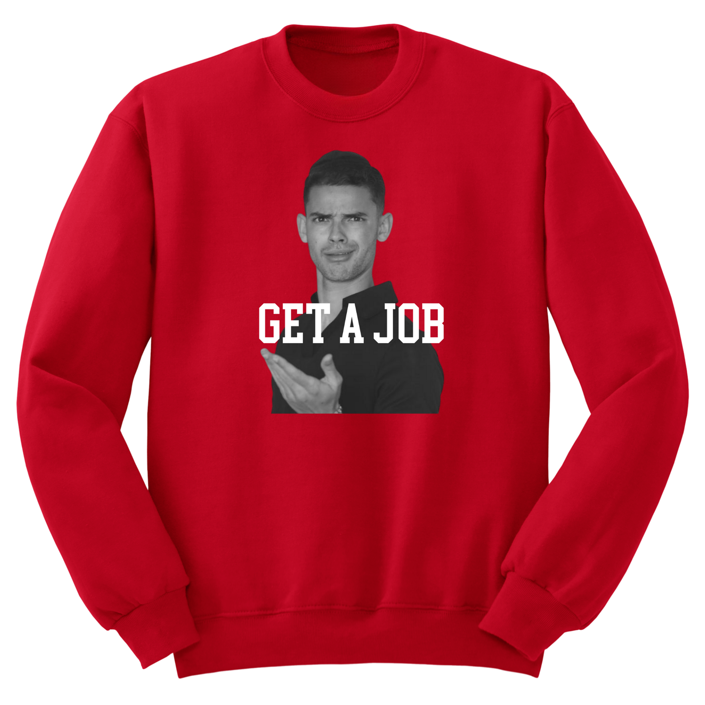 Get A Job V2 Crewneck Sweatshirt