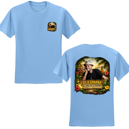 Be A Banana T-Shirt