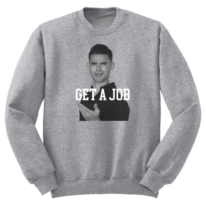 Get A Job V2 Crewneck Sweatshirt