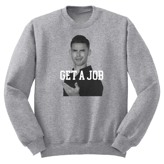Get A Job V2 Crewneck Sweatshirt