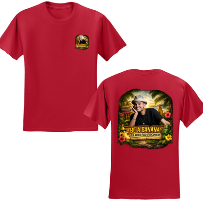 Be A Banana T-Shirt