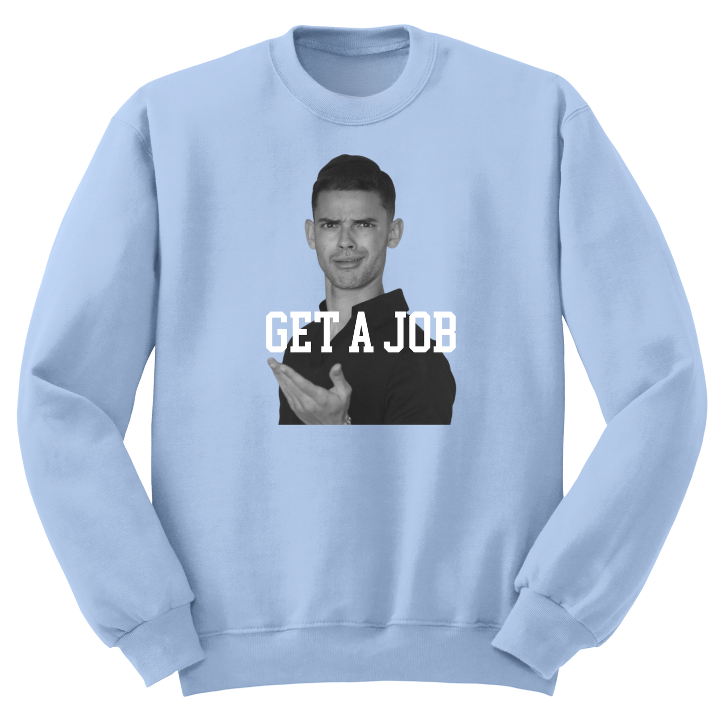 Get A Job V2 Crewneck Sweatshirt