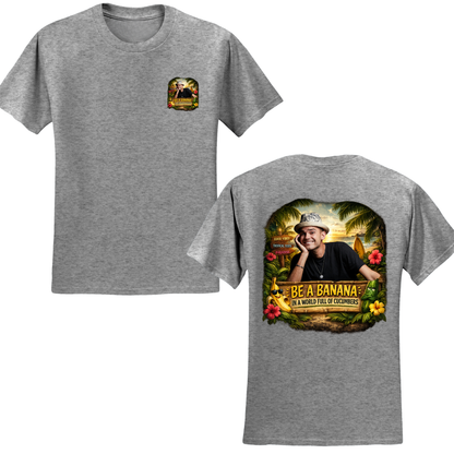 Be A Banana T-Shirt