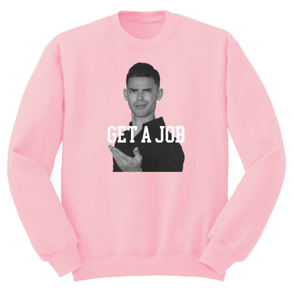 Get A Job V2 Crewneck Sweatshirt