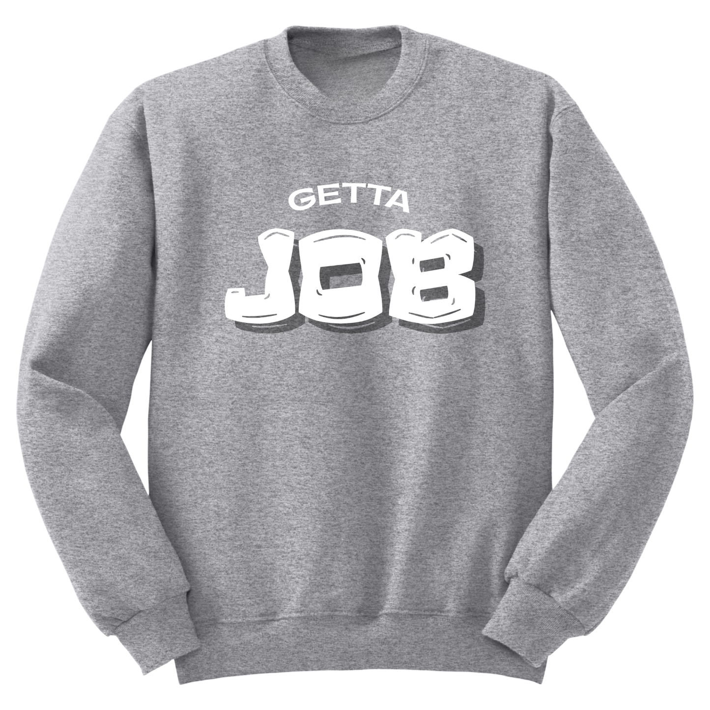 Get A Job V3 Crewneck Sweatshirt