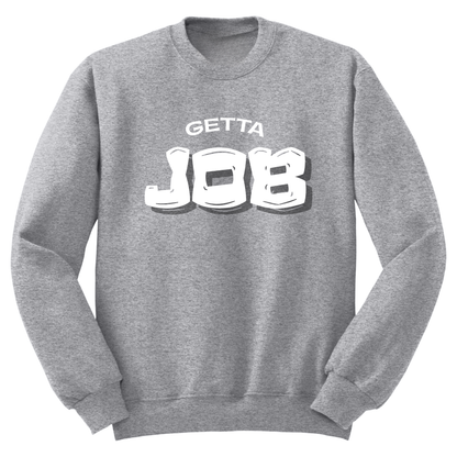 Get A Job V3 Crewneck Sweatshirt