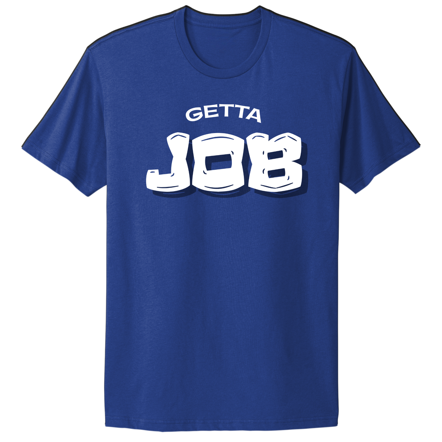 Get A Job V3 T-Shirt