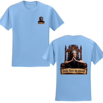 Hello There My Peasant T-Shirt