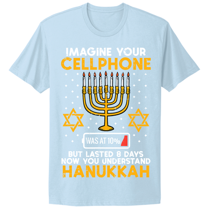 Imagine Cell Phone Lasted 8 Days Ugly Hanukkah Tshirt