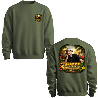 Be A Banana Crewneck Sweatshirt