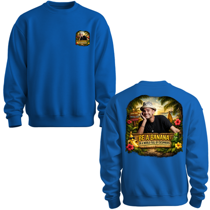 Be A Banana Crewneck Sweatshirt