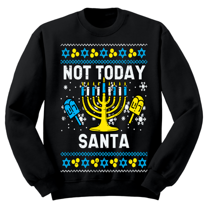 Not Today Santa Ugly Hanukkah Sweatshirt