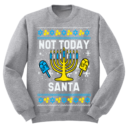 Not Today Santa Ugly Hanukkah Sweatshirt