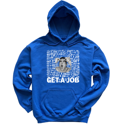Get A Job Hoodie