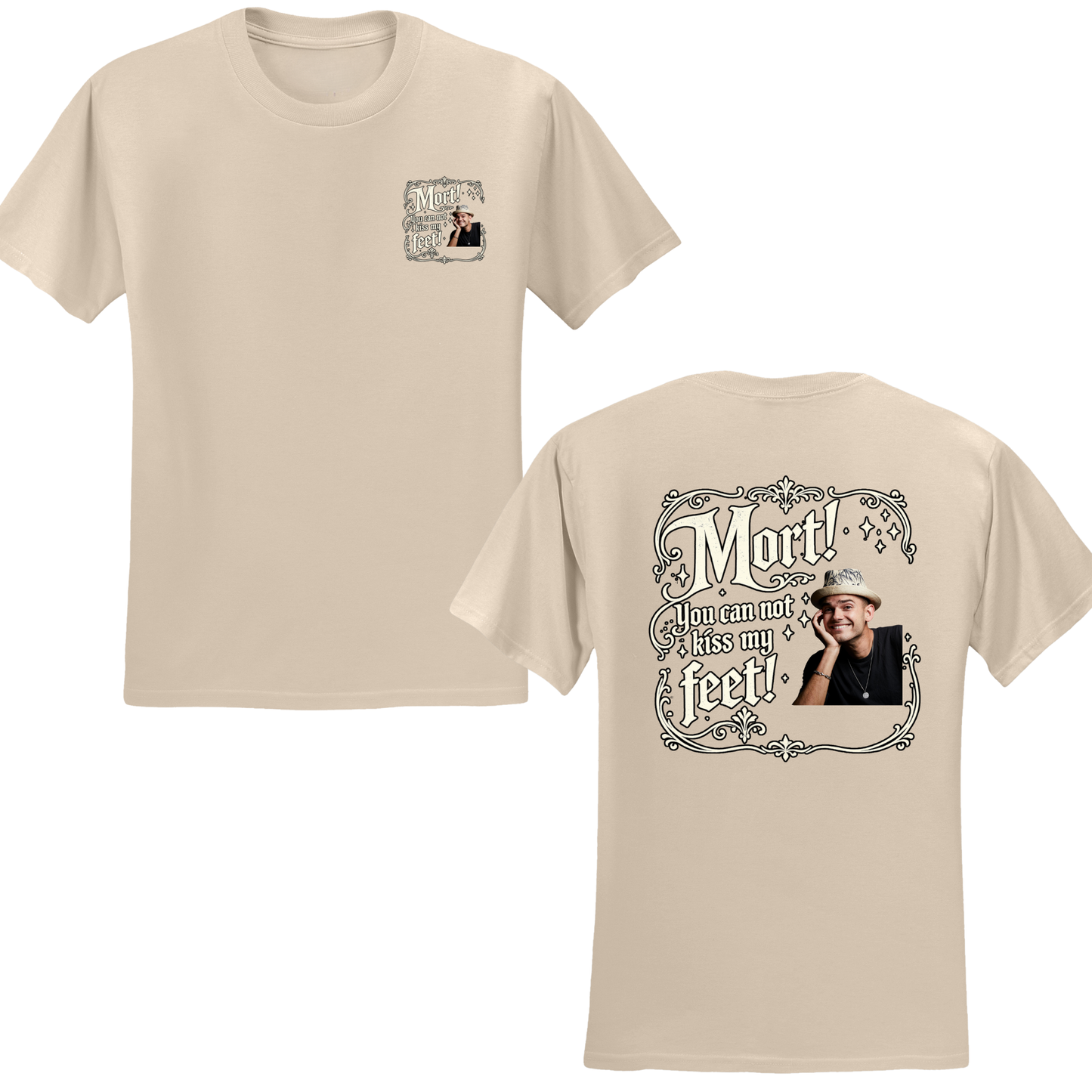 You Cannot Kiss My Feet T-Shirt