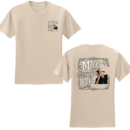 You Cannot Kiss My Feet T-Shirt