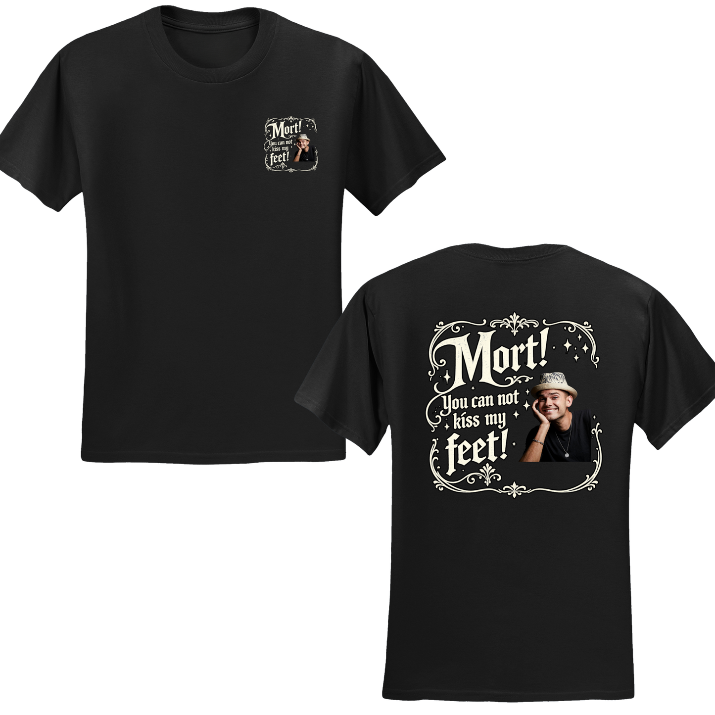 You Cannot Kiss My Feet T-Shirt