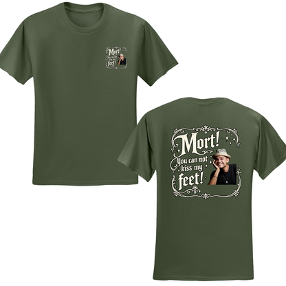 You Cannot Kiss My Feet T-Shirt