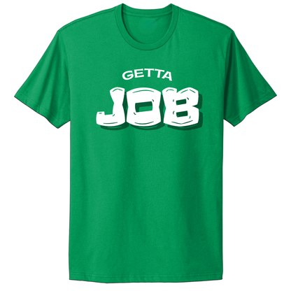 Get A Job V3 T-Shirt