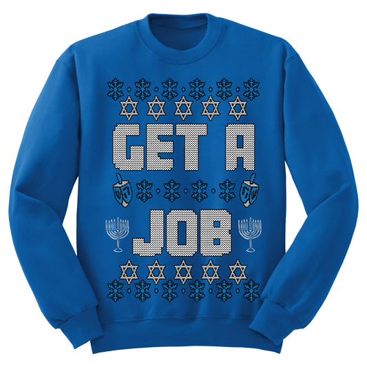 Get A Job Ugly Hanukkah Sweatshirt