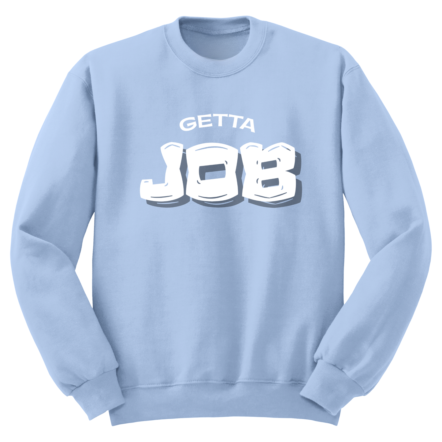 Get A Job V3 Crewneck Sweatshirt