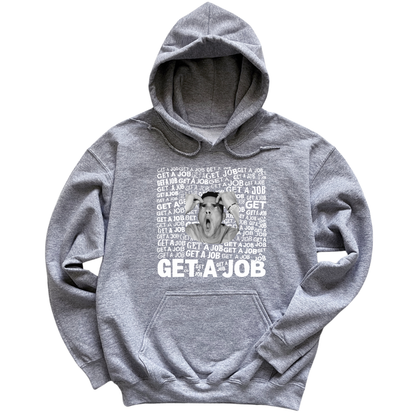 Get A Job Hoodie