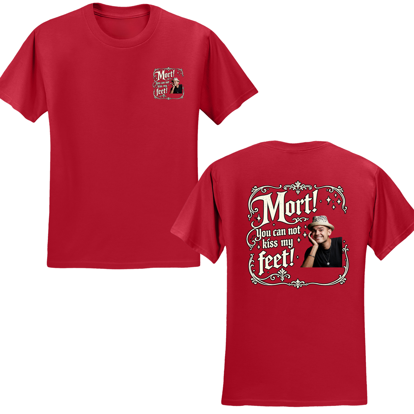 You Cannot Kiss My Feet T-Shirt