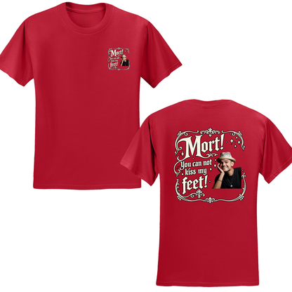 You Cannot Kiss My Feet T-Shirt