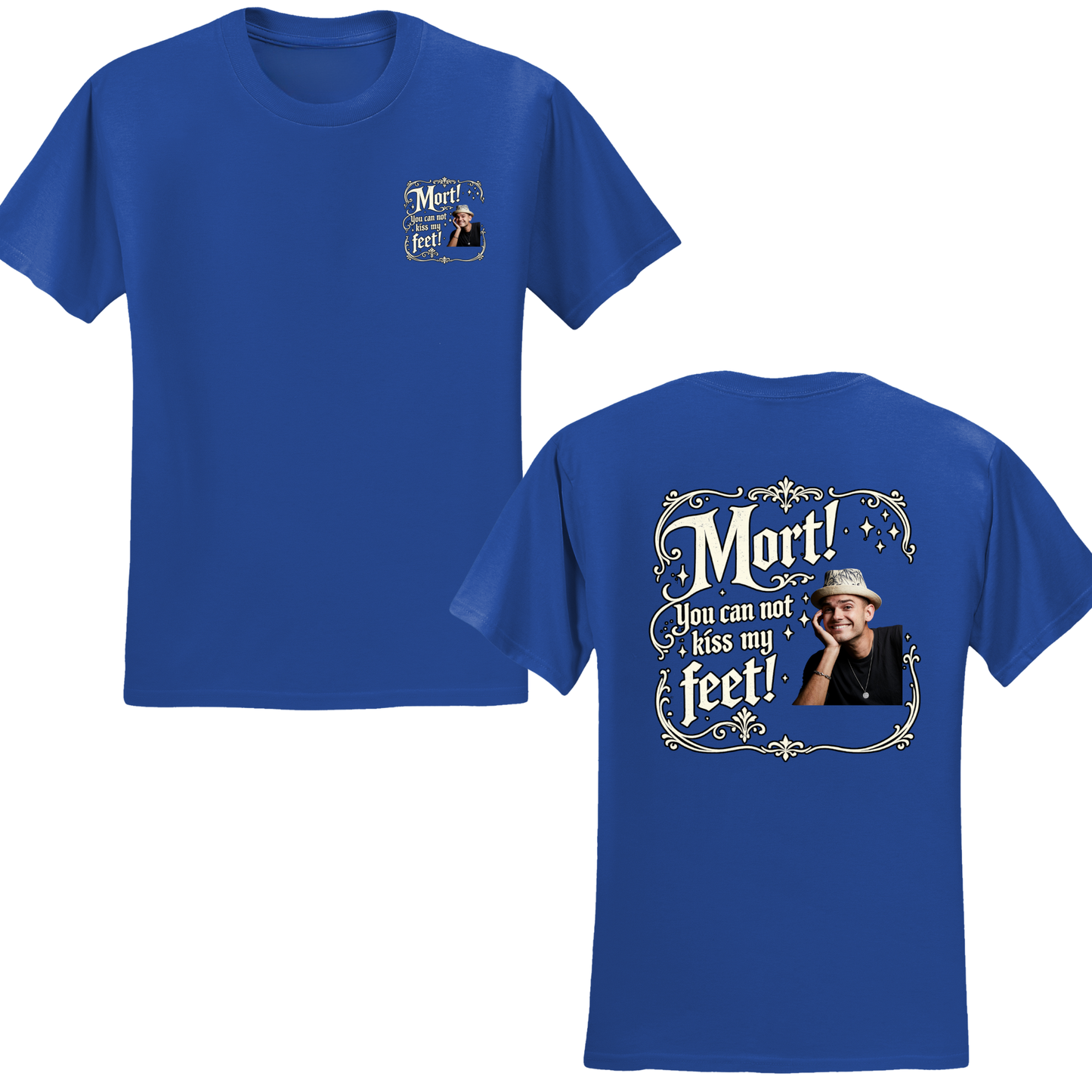 You Cannot Kiss My Feet T-Shirt