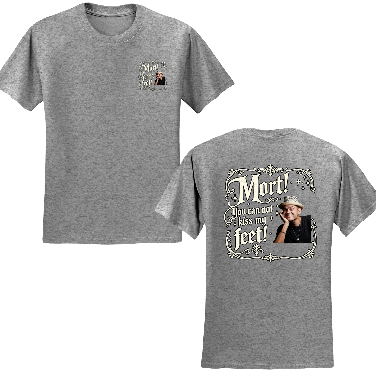 You Cannot Kiss My Feet T-Shirt