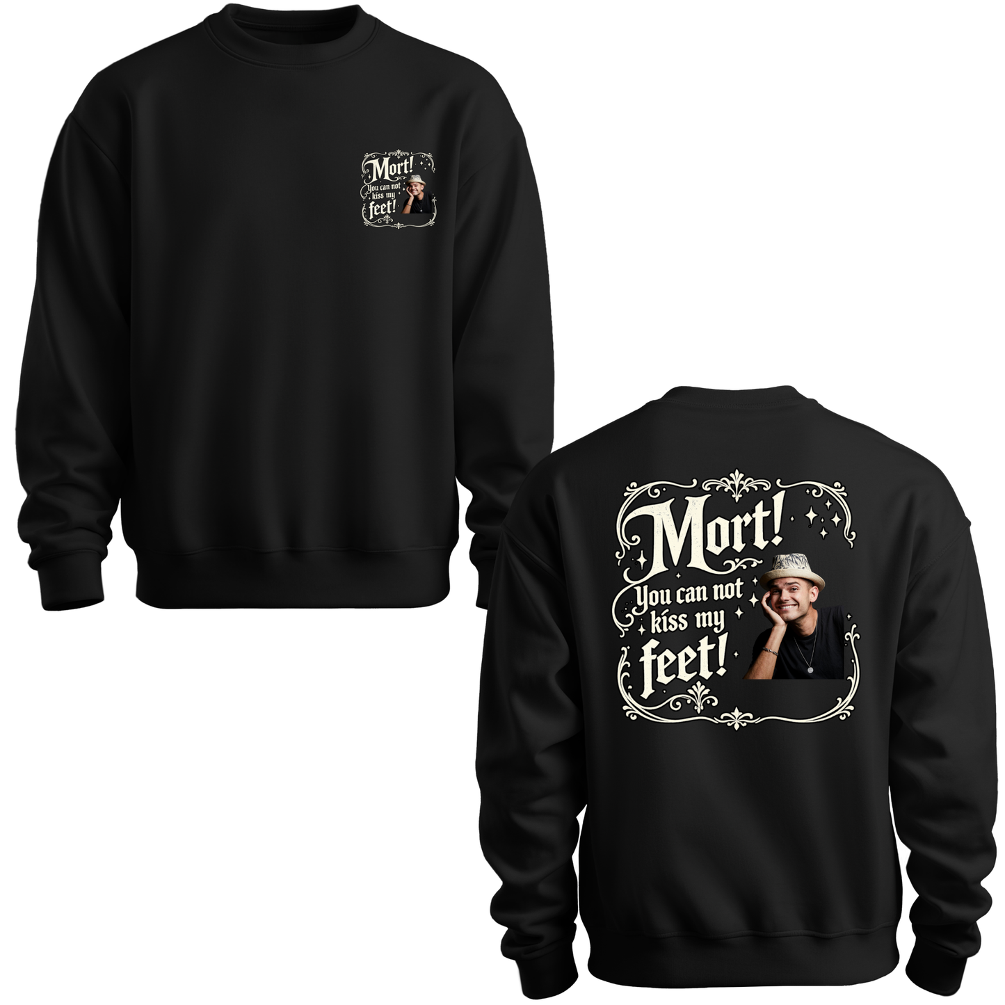 You Can Not Kiss My Feet Crewneck Sweatshirt