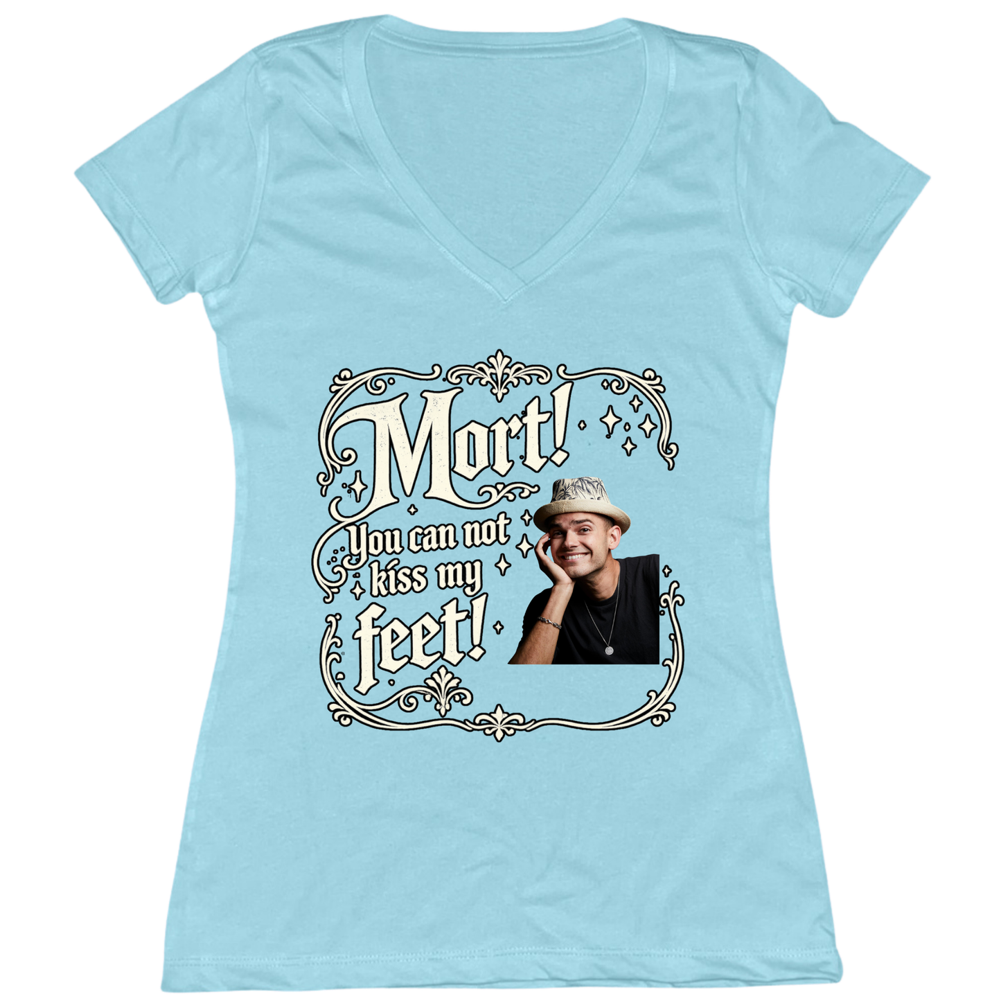 You Can Not Kiss My Feet Womens Vneck Tee
