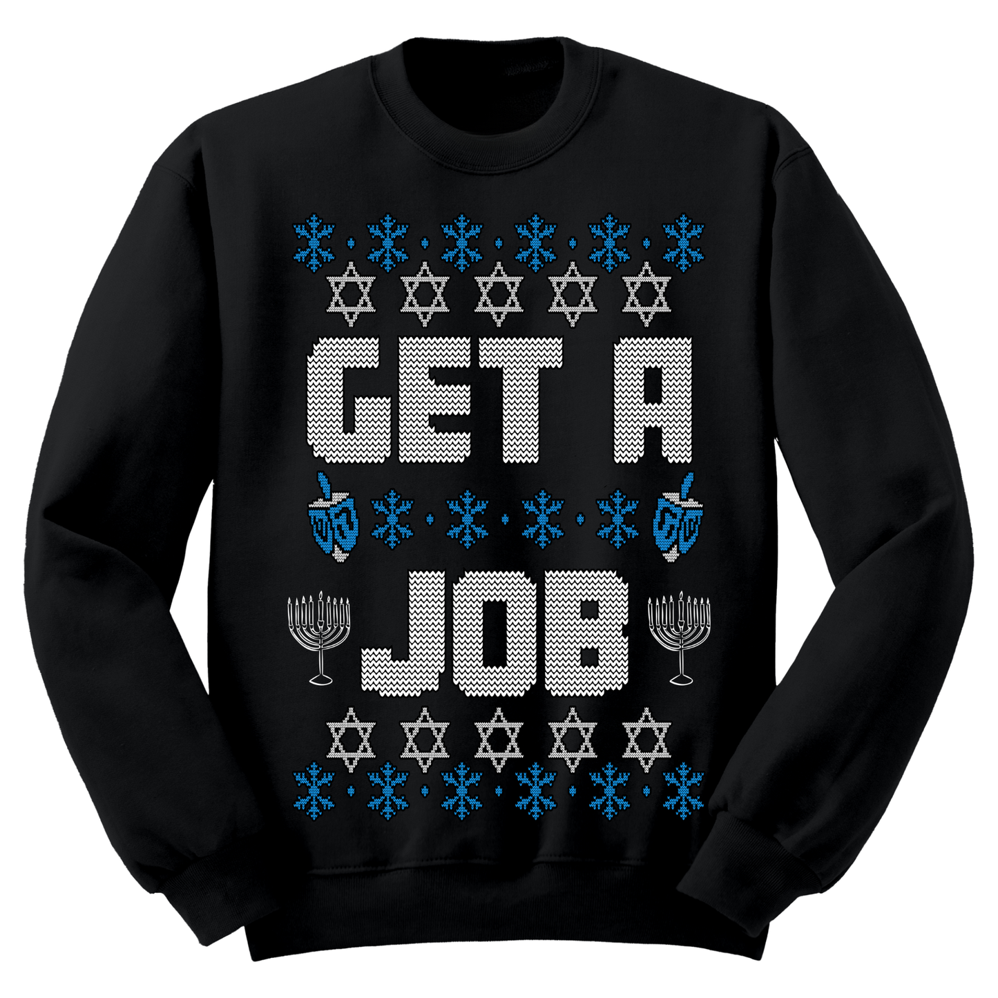 Get A Job Ugly Hanukkah Sweatshirt