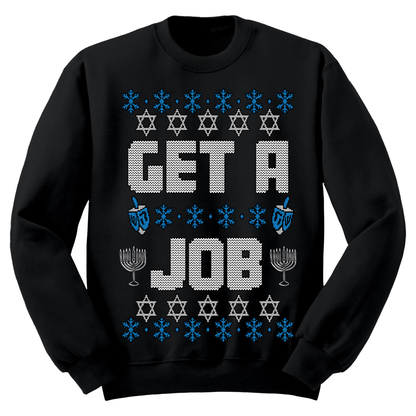 Get A Job Ugly Hanukkah Sweatshirt