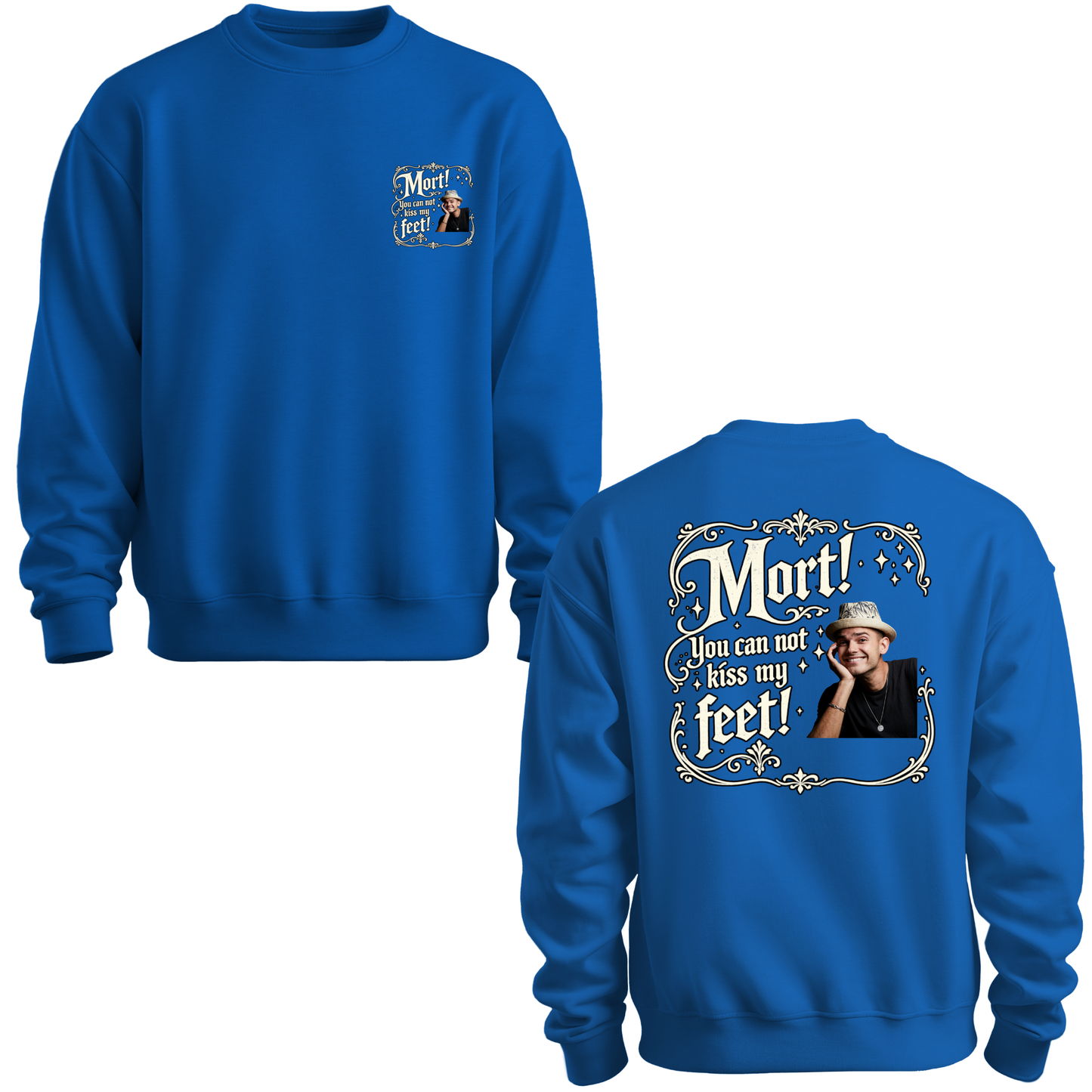 You Can Not Kiss My Feet Crewneck Sweatshirt