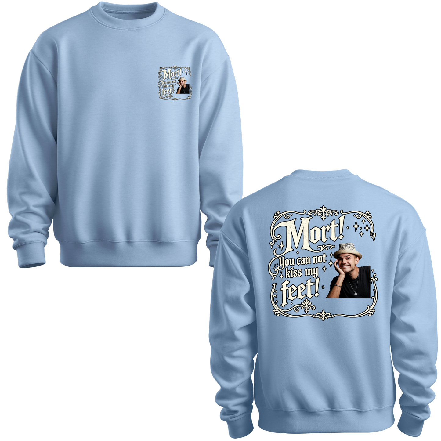 You Can Not Kiss My Feet Crewneck Sweatshirt