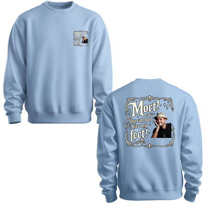 You Can Not Kiss My Feet Crewneck Sweatshirt