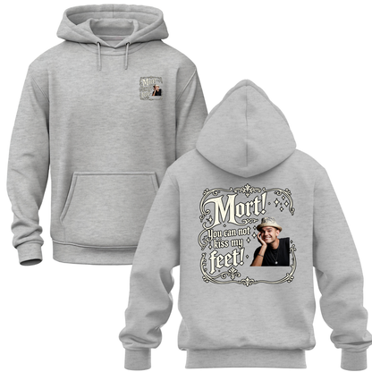 You Can Not Kiss My Feet Hoodie