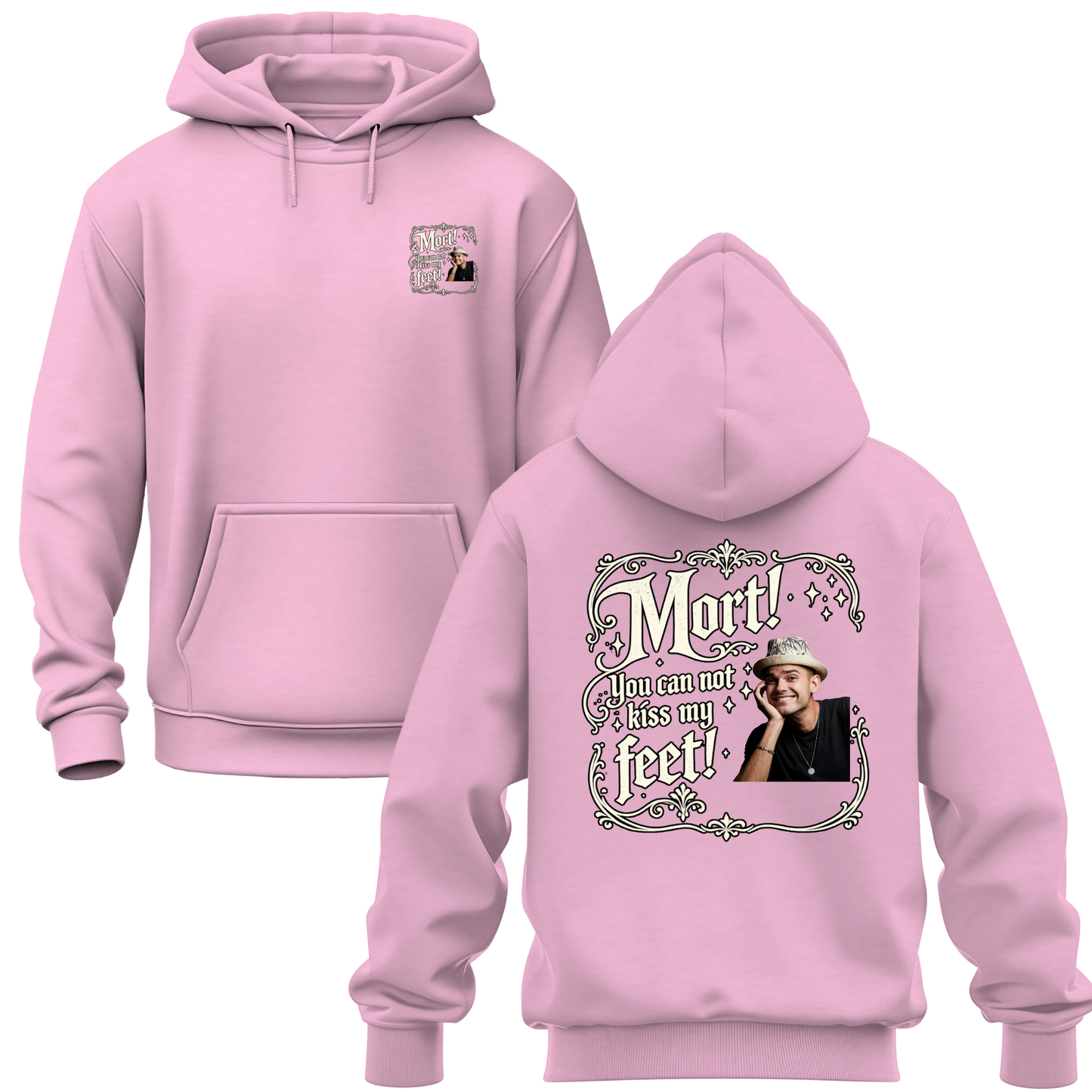 You Can Not Kiss My Feet Hoodie