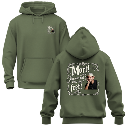 You Can Not Kiss My Feet Hoodie
