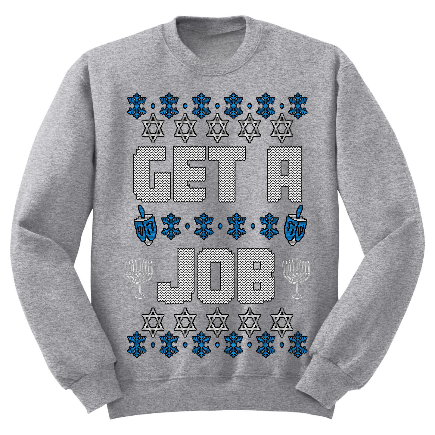 Get A Job Ugly Hanukkah Sweatshirt